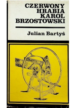 Czerwony hrabia Karol Brzostowski
