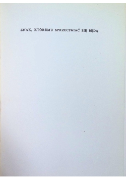 Znak któremu sprzeciwiać się będą