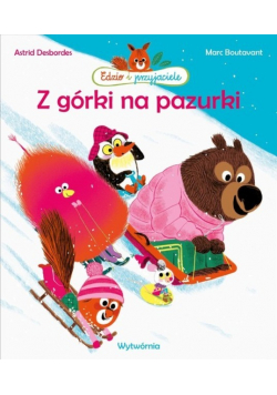 Z górki na pazurki Edzio i przyjaciele