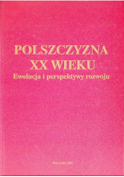 Polszczyzna XX wieku Ewolucja
