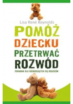 Pomóż dziecku przetrwać rozwód