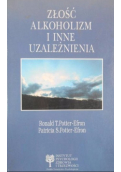 Złość alkoholizm i inne uzależnienia