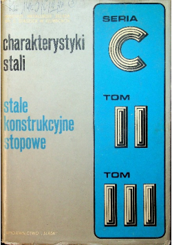 Charakterystyki stali Stale konstrukcyjne stopowe Tom II i III