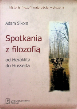 Spotkania z filozofia od Heraklita do Husserla