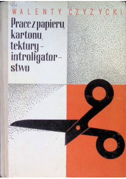 Prace z papieru, kartonu, tektury introligatorstwo