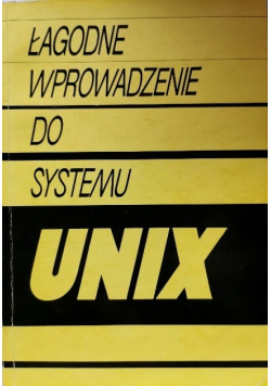Łagodne wprowadzenie do systemu UNIX