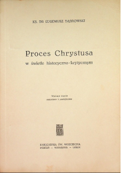 Proces Chrystusa w świetle historyczno - krytycznym