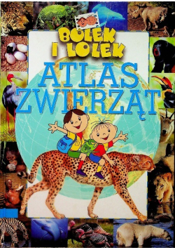 Bolek i Lolek atlas zwierząt