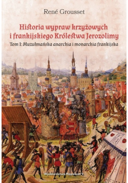 Historia wypraw krzyżowych i frankijskiego Królestwa Jerozolimy