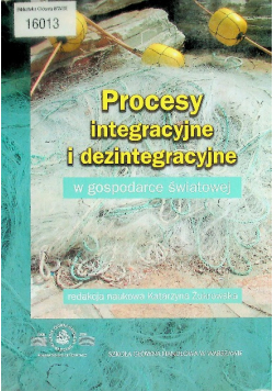 Procesy integracyjne i dezintegracyjne w gospodarce światowej