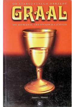 Graal Od starożytnego obrzędu do romansu średniowiecznego