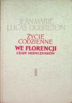 Życie codzienne we Florencji czasy Medyceuszów