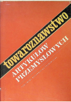 Towaroznawstwo artykułów przemysłowych