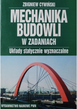 Mechanika budowli w zadaniach Układy statycznie wyznaczalne