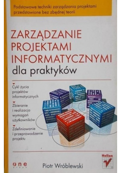 Zarządzanie projektami informatycznymi dla praktyków
