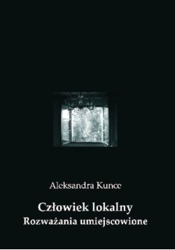 Człowiek lokalny Rozważania umiejscowione