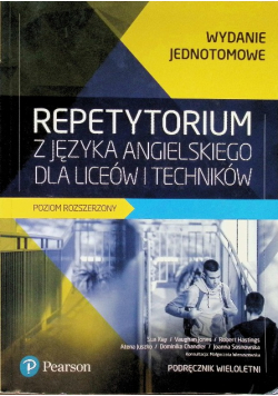 Repetytorium z języka angielskiego dla liceów i techników. Poziom rozszerzony Wydanie jednotomowe Podręcznik wieloletni