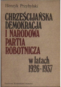 Chrześcijańska demokracja i narodowa partia robotnicza w latach 1926 - 1937