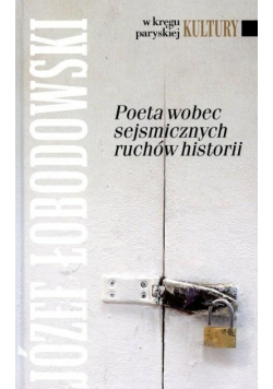 Poeta wobec sejsmicznych ruchów historii