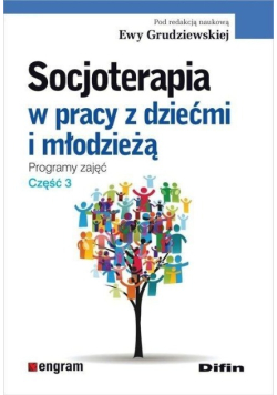 Socjoterapia w pracy z dziećmi i młodzieżą Część 3