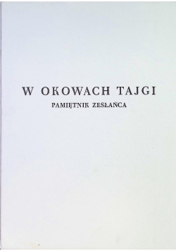 O okowach tajgi pamiętnik zesłańca