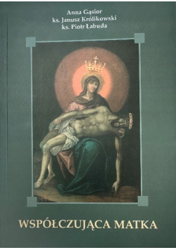 Z historii sanktuarium Matki Bożej Bolesnej w Czarnym Potoku