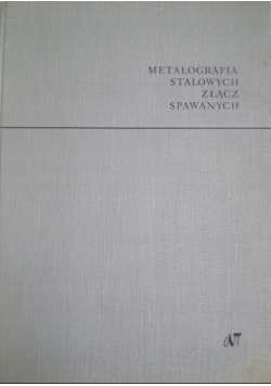 Metalografia stalowych złącz spawanych