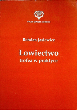 Łowiectwo trofea w praktyce