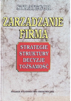 Strategor Zarządzanie firmą strategie struktury decyzje tożsamość