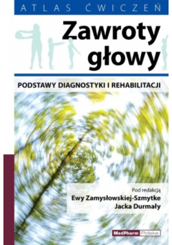 Zawroty głowy Podstawy diagnostyki i rehabilitacji