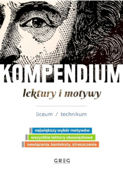 Lektury I Motywy. Kompendium. Liceum/technikum