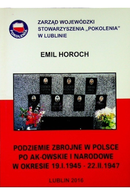 Podziemie Zbrojne W Polsce Po Ak Owskie I Narodowe Emil Horoch podziemie-zbrojne-w-polsce-po-ak-owskie-i-narodowe-emil-horoch